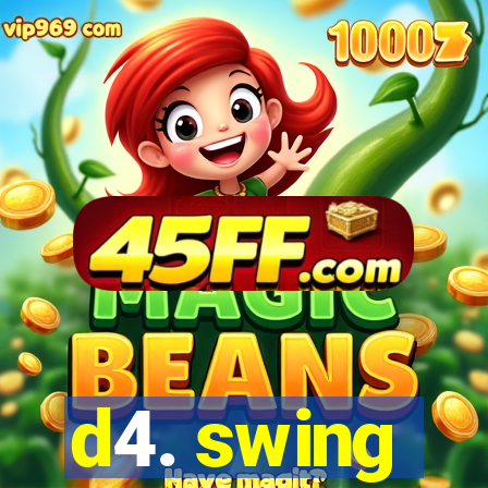 d4. swing
